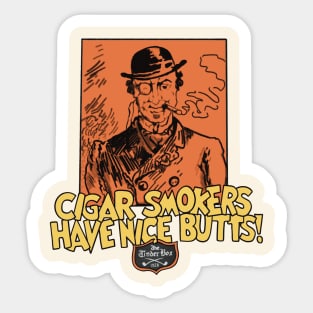 Cigar smokers have nice butts Sticker